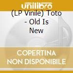(LP Vinile) Toto - Old Is New vinile