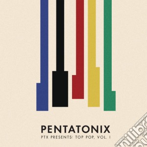 Pentatonix - Ptx Presents: Top Pop, Vol. I cd musicale di Pentatonix
