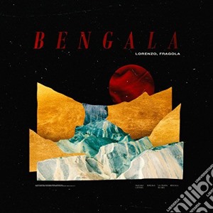 Lorenzo Fragola - Bengala (Deluxe Edition) cd musicale di Lorenzo Fragola
