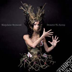 Marjolaine Reymond - Demeter No Access cd musicale di Marjolaine Reymond
