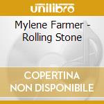 Mylene Farmer - Rolling Stone cd musicale di Mylene Farmer