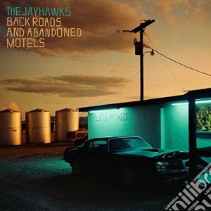 Jayhawks (The) - Back Roads & Abandoned Motels cd musicale di Jayhawks