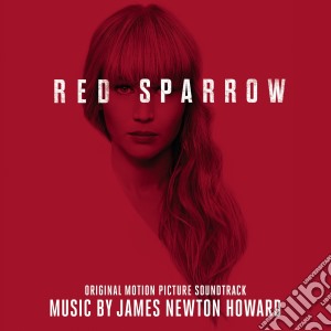 James Newton Howard - Red Sparrow / O.S.T. cd musicale di James Newton Howard
