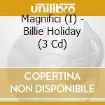 Magnifici (I) - Billie Holiday (3 Cd) cd