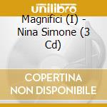 Magnifici (I) - Nina Simone (3 Cd) cd musicale di Magnifici (I)