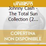 Johnny Cash - The Total Sun Collection (2 Cd) cd