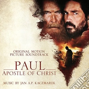 Jan A. P. Kaczmarek - Paul, Apostle Of Christ / O.S.T. cd musicale di Jan A. P. Kaczmarek
