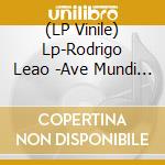 (LP Vinile) Lp-Rodrigo Leao -Ave Mundi Luminar + Mysterium -L vinile