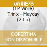 (LP Vinile) Trinix - Mayday (2 Lp) vinile