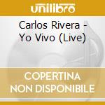 Carlos Rivera - Yo Vivo (Live) cd musicale di Carlos Rivera