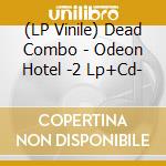 (LP Vinile) Dead Combo - Odeon Hotel -2 Lp+Cd- vinile