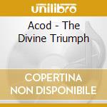 Acod - The Divine Triumph cd musicale di Acod