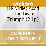 (LP Vinile) Acod - The Divine Triumph (2 Lp)