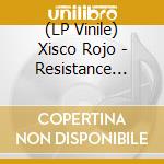 (LP Vinile) Xisco Rojo - Resistance Ragas (7