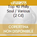 Top 40 Philly Soul / Various (2 Cd) cd