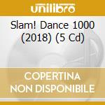Slam! Dance 1000 (2018) (5 Cd) cd