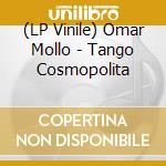 (LP Vinile) Omar Mollo - Tango Cosmopolita vinile