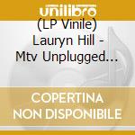 (LP Vinile) Lauryn Hill - Mtv Unplugged No.2.0 (2 Lp) lp vinile di Lauryn Hill