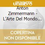 Anton Zimmermann - L'Arte Del Mondo Symphonies cd
