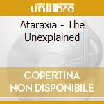 Ataraxia - The Unexplained cd