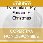 Lyambiko - My Favourite Christmas cd
