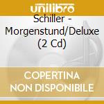 Schiller - Morgenstund/Deluxe (2 Cd) cd musicale di Schiller