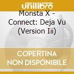 Monsta X - Connect: Deja Vu (Version Iii) cd