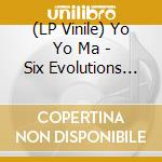 (LP Vinile) Yo Yo Ma - Six Evolutions (3 Lp) vinile