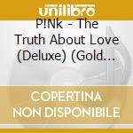 P!Nk - The Truth About Love (Deluxe) (Gold Series) cd