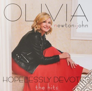 Olivia Newton-John - Hopelessly Devoted: The Hits cd musicale di Olivia Newton