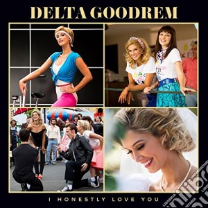 Delta Goodrem - I Honestly Love You cd musicale di Delta Goodrem