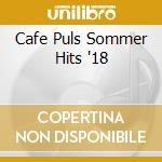 Cafe Puls Sommer Hits '18 cd