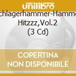 Schlagerhammer-Hammer Hitzzz,Vol.2 (3 Cd) cd musicale di Sony