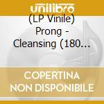 (LP Vinile) Prong - Cleansing (180 Gram, Crystal Clear Vinyl, Indie-Retail Exclusive) lp vinile di Prong
