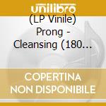 (LP Vinile) Prong - Cleansing (180 Gram, Crystal Clear Vinyl, Indie-Retail Exclusive) vinile