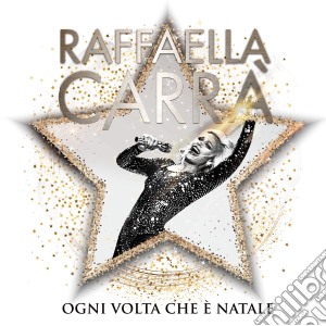 Raffaella Carra' - Ogni Volta Che E' Natale cd musicale di Raffaella Carra'