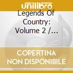 Legends Of Country: Volume 2 / Various