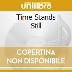 Time Stands Still cd musicale