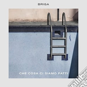 Briga - Che Cosa Ci Siamo Fatti cd musicale di Briga