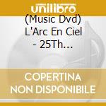 (Music Dvd) L'Arc En Ciel - 25Th L'Anniversary Live cd