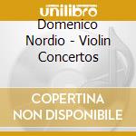 Domenico Nordio - Violin Concertos