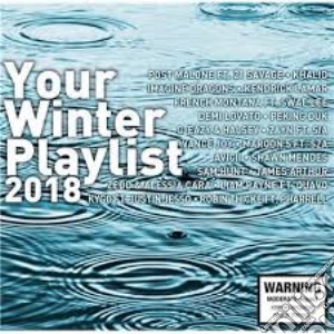 Your Winter Playlist 2018 / Various cd musicale di Your Winter Playlist 2018 / Various
