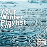 Your Winter Playlist 2018 / Various cd