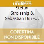 Stefan Stroissnig & Sebastian Bru - A Deux cd musicale di V/C