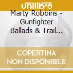 Marty Robbins - Gunfighter Ballads & Trail Songs (Gold Series) cd