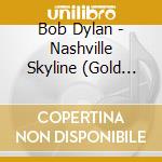 Bob Dylan - Nashville Skyline (Gold Series) cd