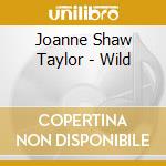 Joanne Shaw Taylor - Wild cd