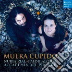 Nuria Rial / Accademia del Piacere / Fahmi Alqhai - Muera Cupido cd
