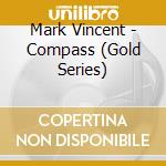 Mark Vincent - Compass (Gold Series) cd