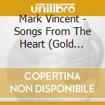 Mark Vincent - Songs From The Heart (Gold Series) cd